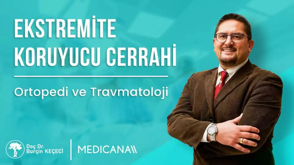 ekstremite,koruyucu cerrahi,ortopedi,burçin keçeci,kemik tümörü