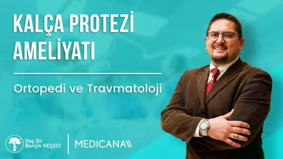 kalça protezi,protez,burçin keçeci,ortopedi,izmir